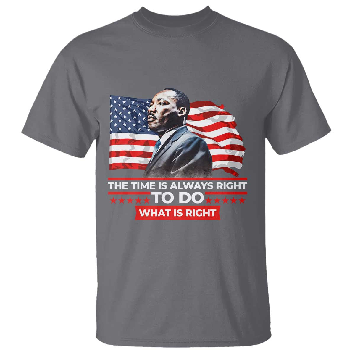 mlk-day-the-time-is-always-right-to-do-what-is-right-t-shirt-martin-luther-king-american-flag-black-history-month