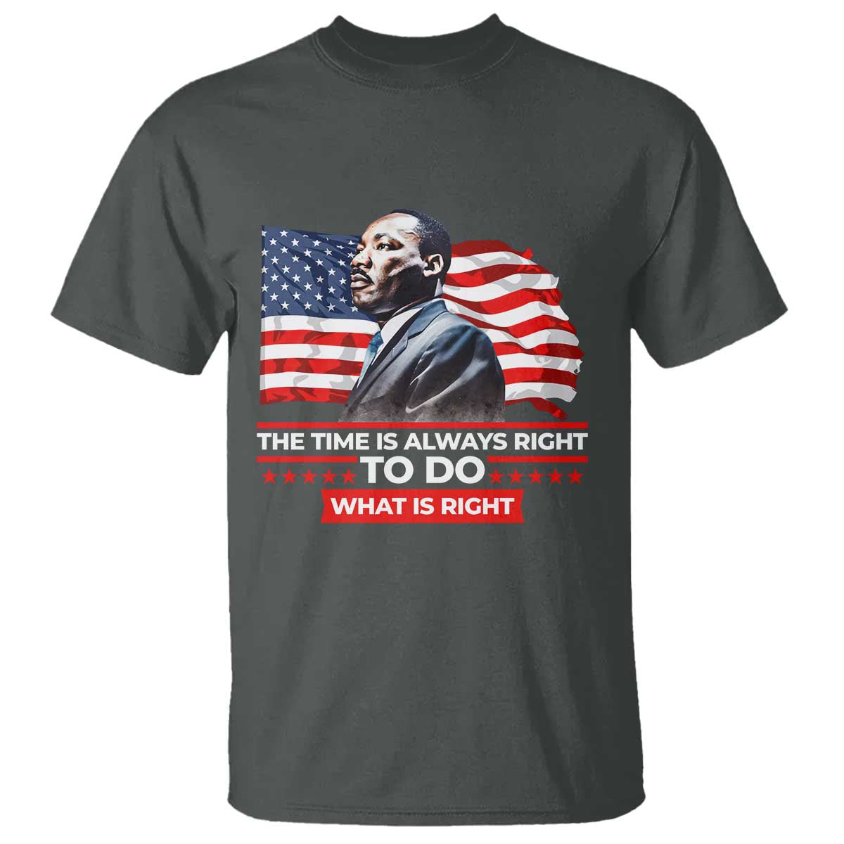 mlk-day-the-time-is-always-right-to-do-what-is-right-t-shirt-martin-luther-king-american-flag-black-history-month