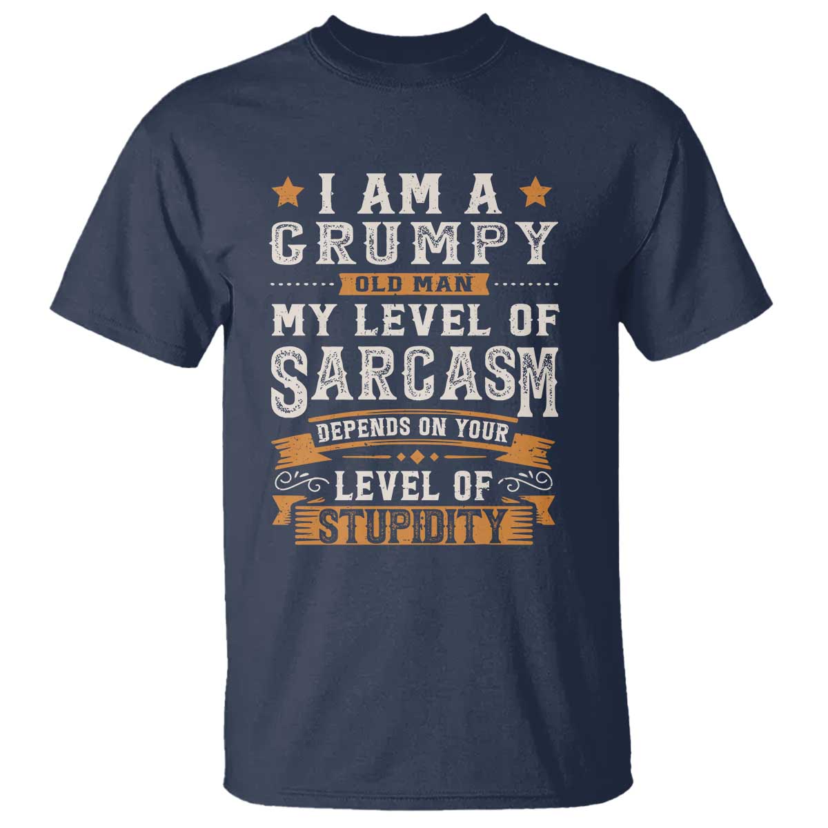 funny-i-am-a-grumpy-old-man-my-level-of-sarcasm-depends-on-your-level-of-stupidity-t-shirt-vintage-star