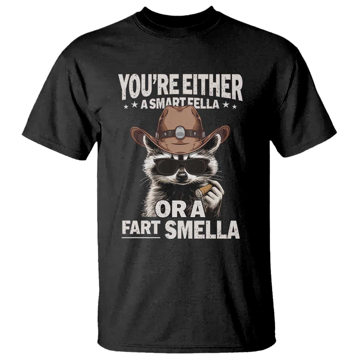 funny-youre-either-a-smart-fella-or-a-fart-smella-t-shirt-cowboy-racoon