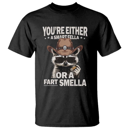 funny-youre-either-a-smart-fella-or-a-fart-smella-t-shirt-cowboy-racoon
