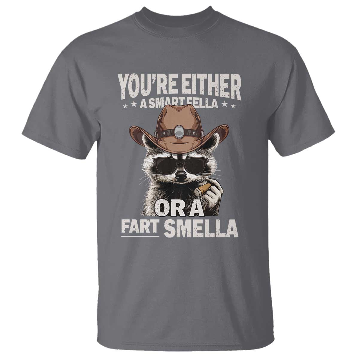 funny-youre-either-a-smart-fella-or-a-fart-smella-t-shirt-cowboy-racoon
