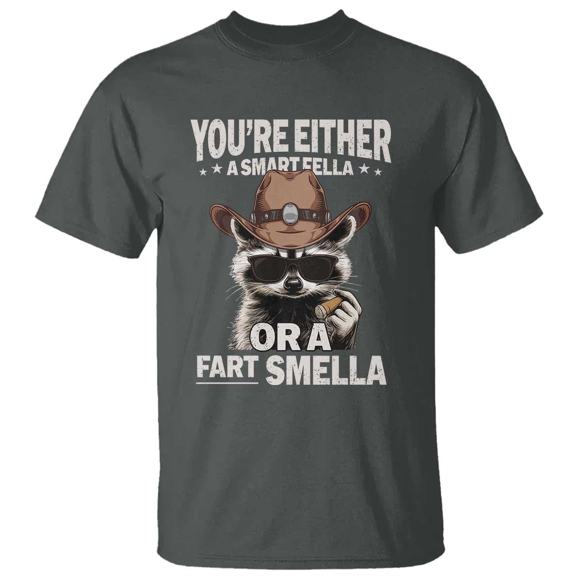 funny-youre-either-a-smart-fella-or-a-fart-smella-t-shirt-cowboy-racoon
