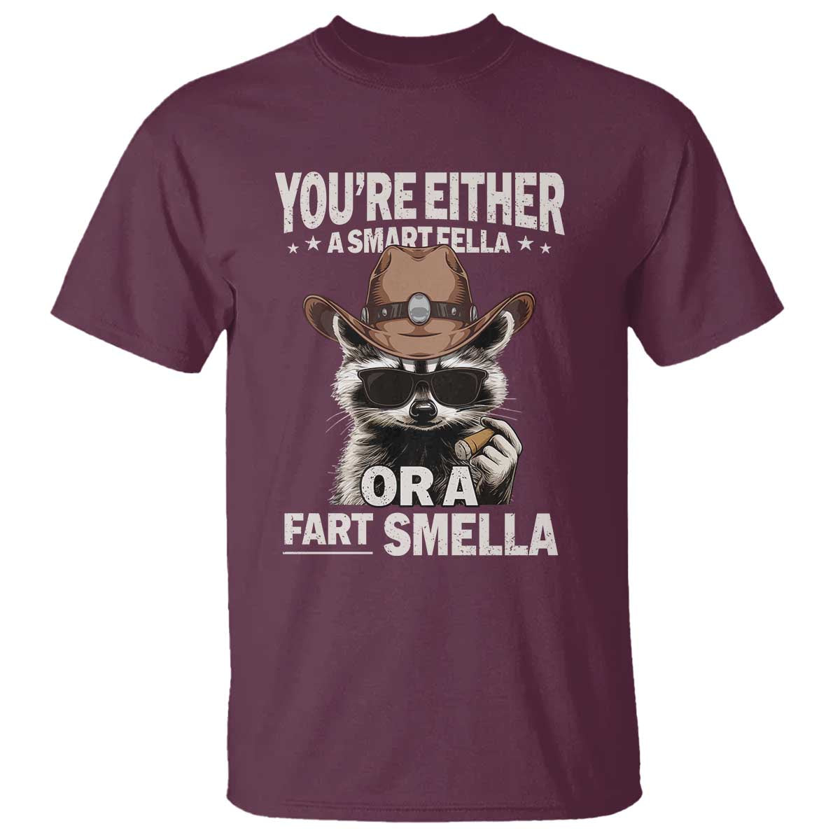 funny-youre-either-a-smart-fella-or-a-fart-smella-t-shirt-cowboy-racoon