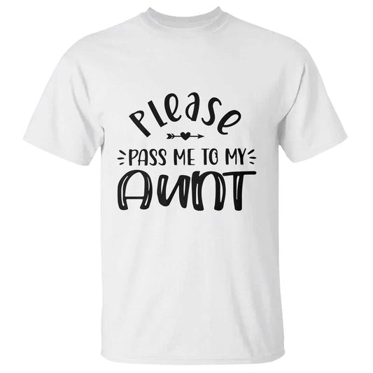 funny-please-pass-me-to-my-aunt-t-shirt-soon-to-be-aunt