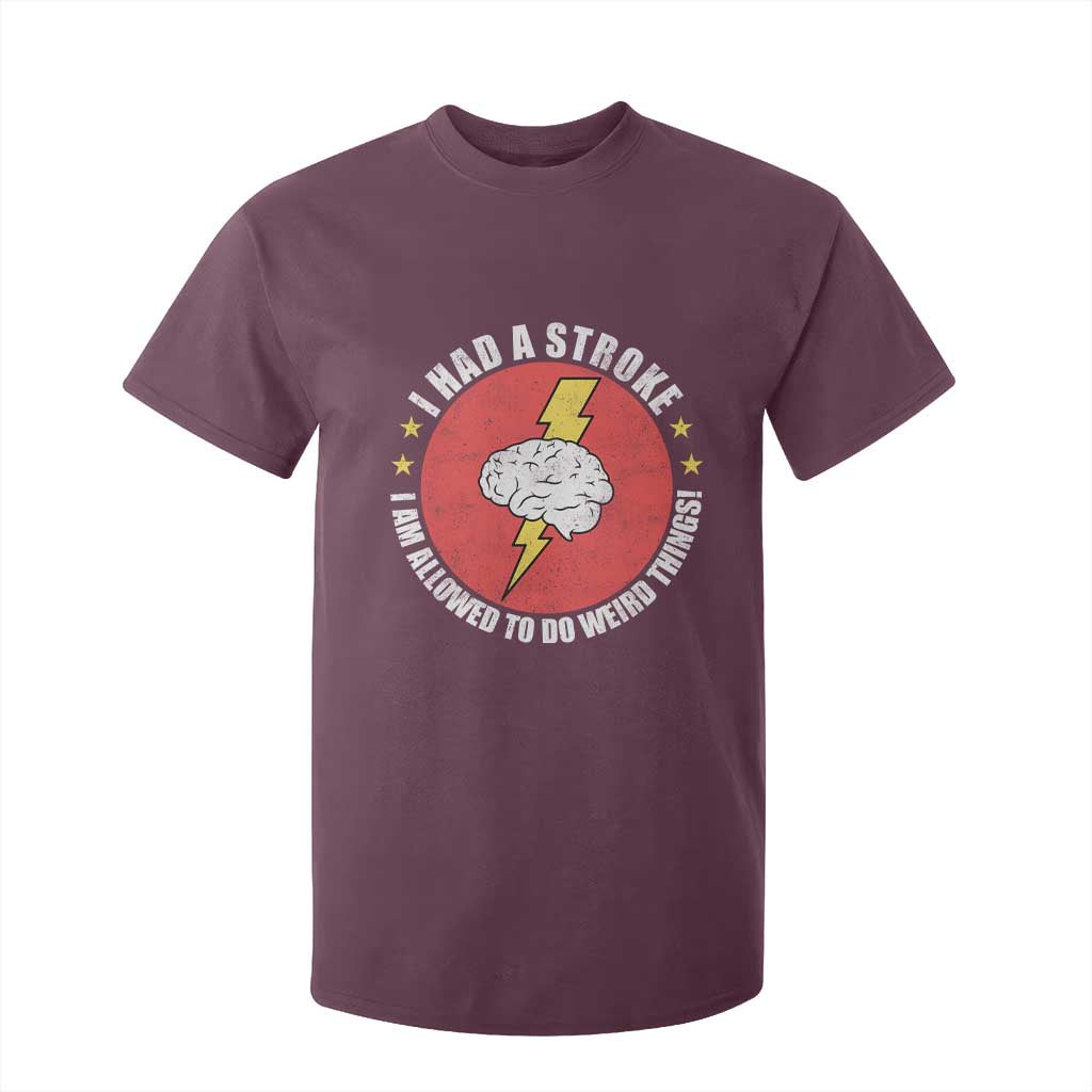 I Had A Stroke I Am Allowed To Do Weird Things T Shirt For Kid