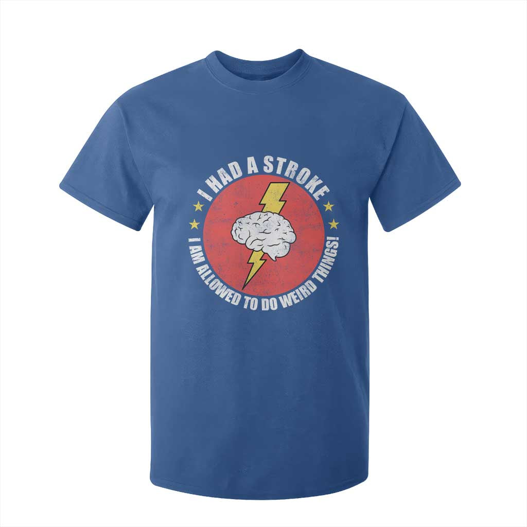 I Had A Stroke I Am Allowed To Do Weird Things T Shirt For Kid