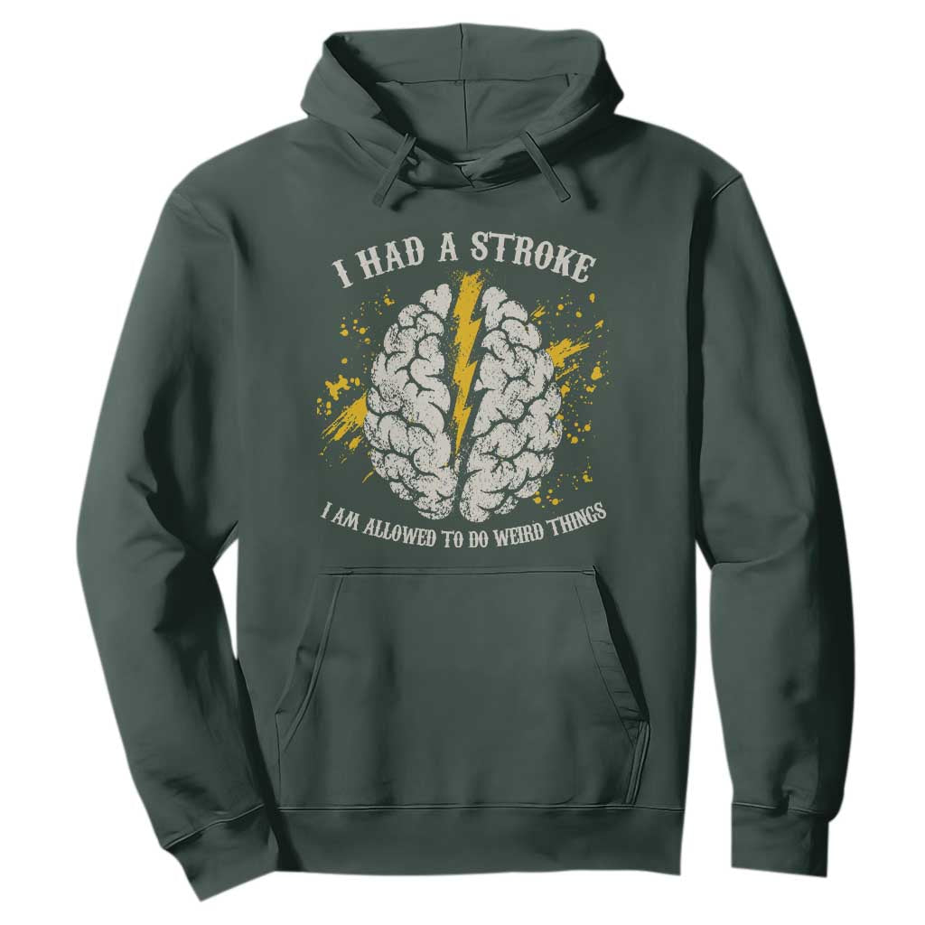I Had A Stroke I Am Allowed To Do Weird Things Hoodie Stroke Survivors