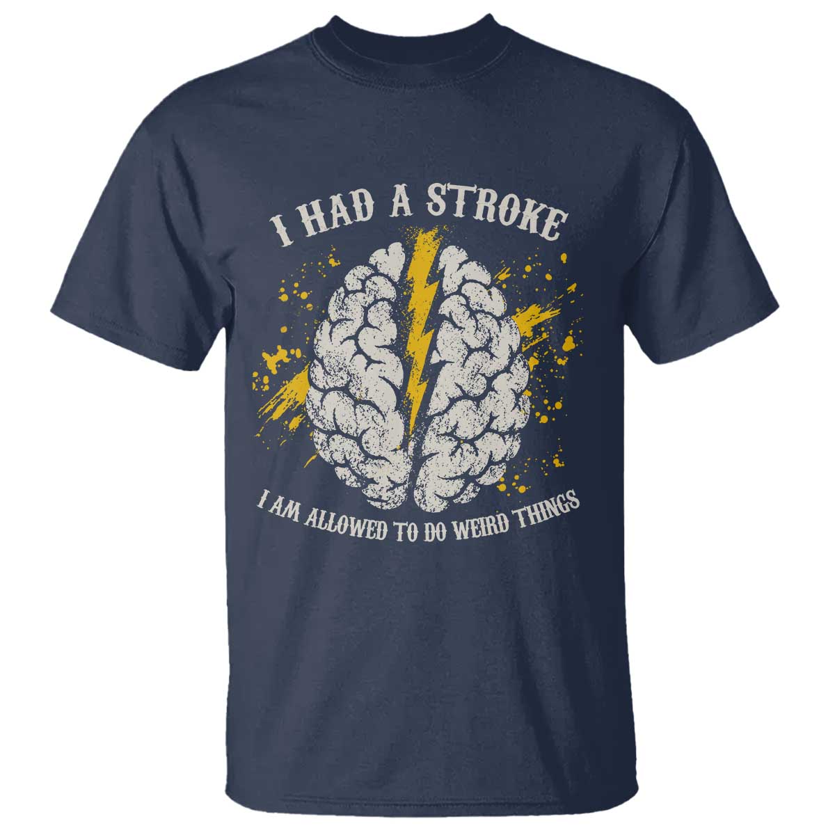 I Had A Stroke I Am Allowed To Do Weird Things T Shirt Stroke Survivors