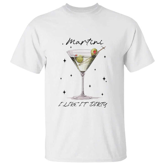 dirty-martini-t-shirt-i-like-it-dirty-funny-cocktail-glass