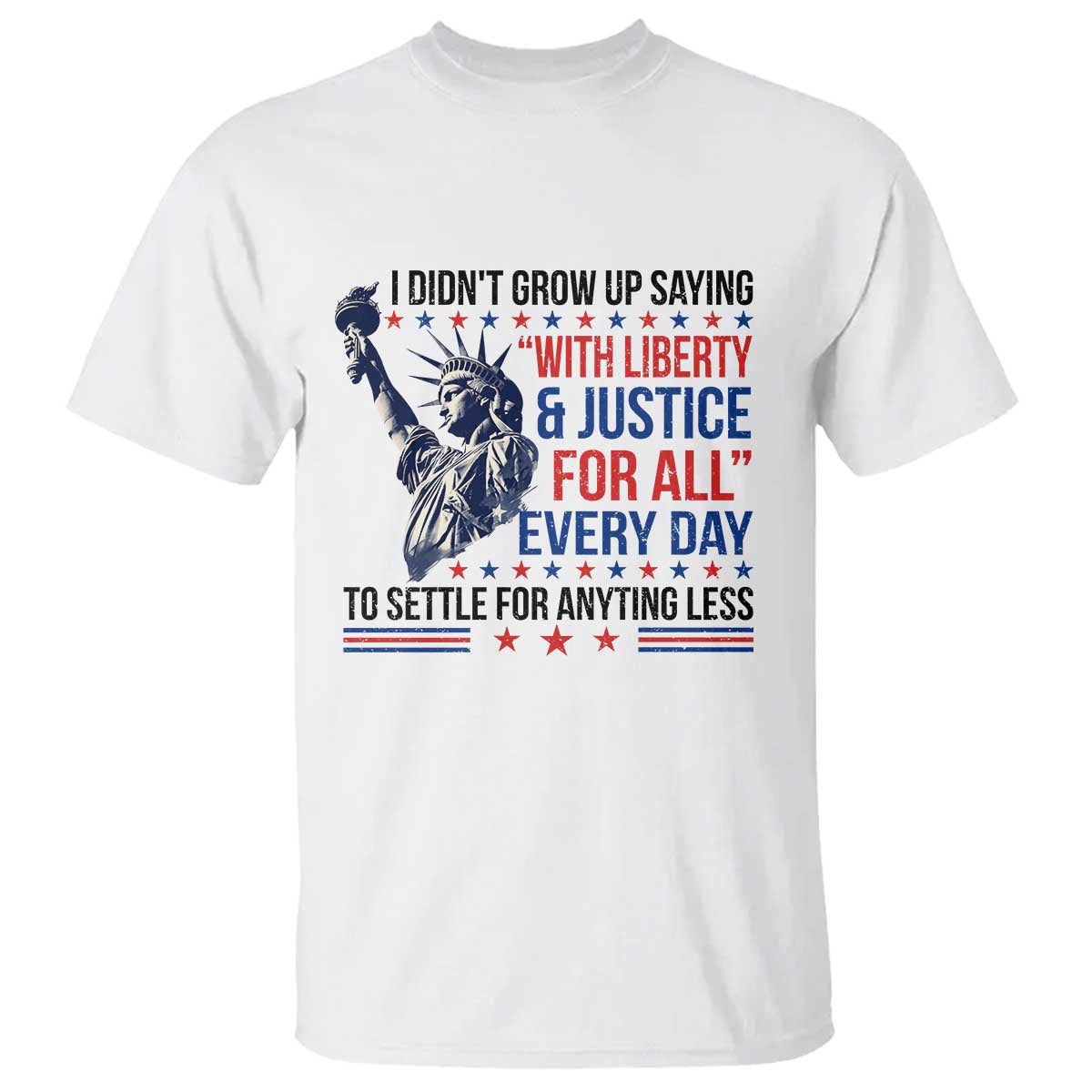funny-i-didnt-grow-up-saying-with-liberty-and-justice-for-all-t-shirt