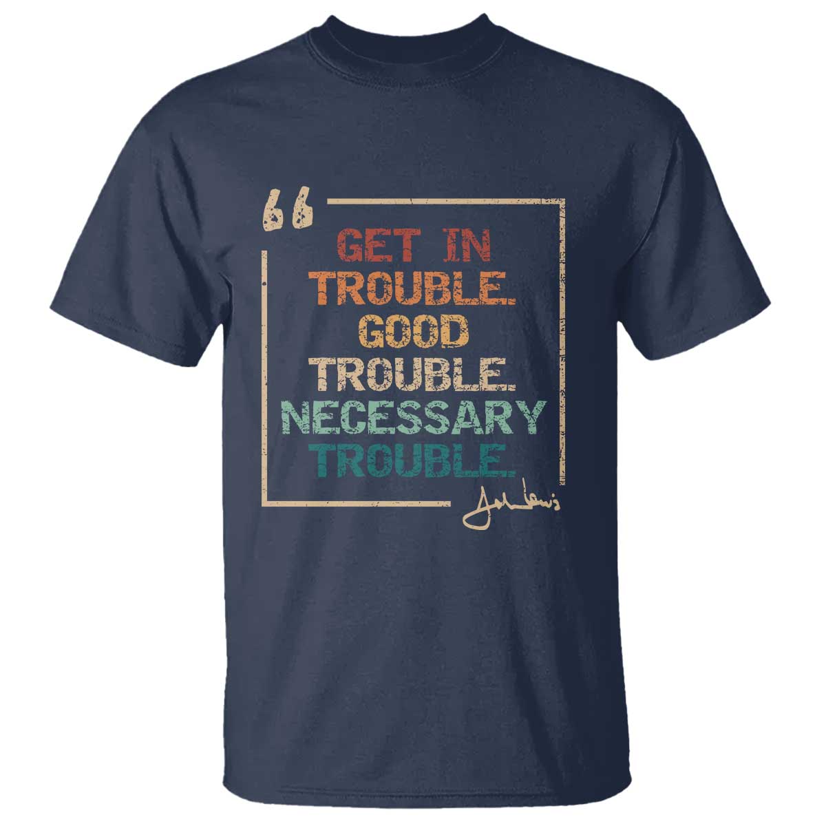 funny-get-in-good-necessary-trouble-t-shirt-john-lewis-civil-rights-social-justice
