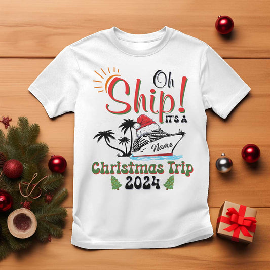 personalized-christmas-trip-t-shirt-custom-name-oh-ship-its-a-christmas-trip-2024-ship