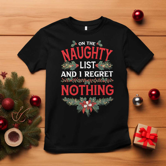 funny-christmas-t-shirt-im-on-the-naughty-list-and-i-regret-nothing-mistletoe