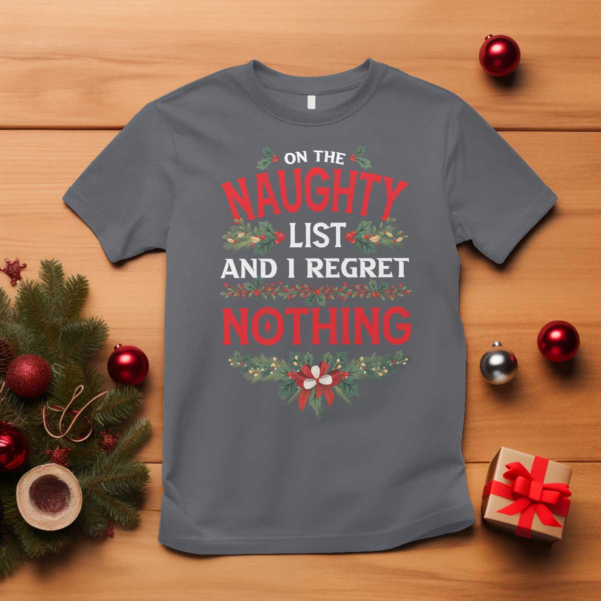 funny-christmas-t-shirt-im-on-the-naughty-list-and-i-regret-nothing-mistletoe