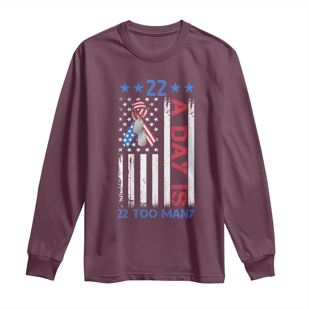 Veteran Suicide Prevention Support Long Sleeve Shirt 22 A Day Is 22 Too Many American Flag
