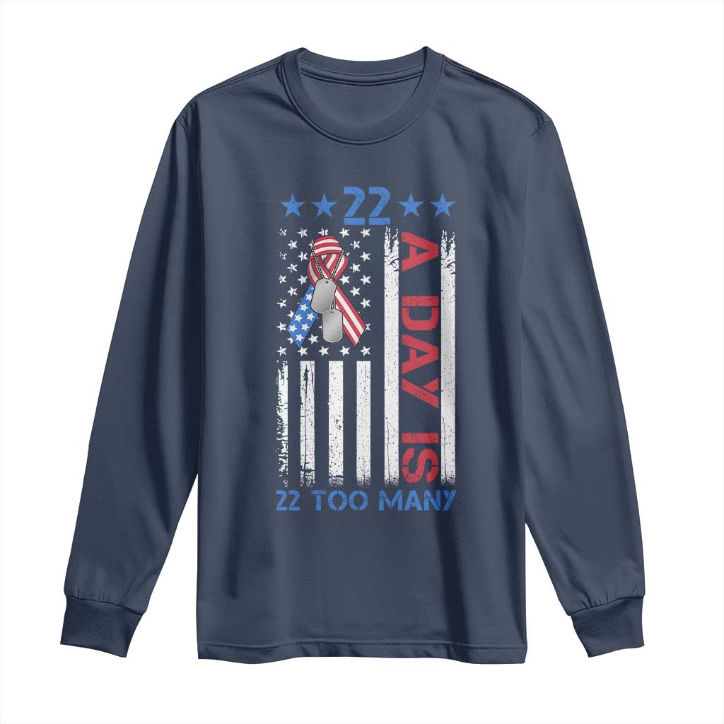 Veteran Suicide Prevention Support Long Sleeve Shirt 22 A Day Is 22 Too Many American Flag