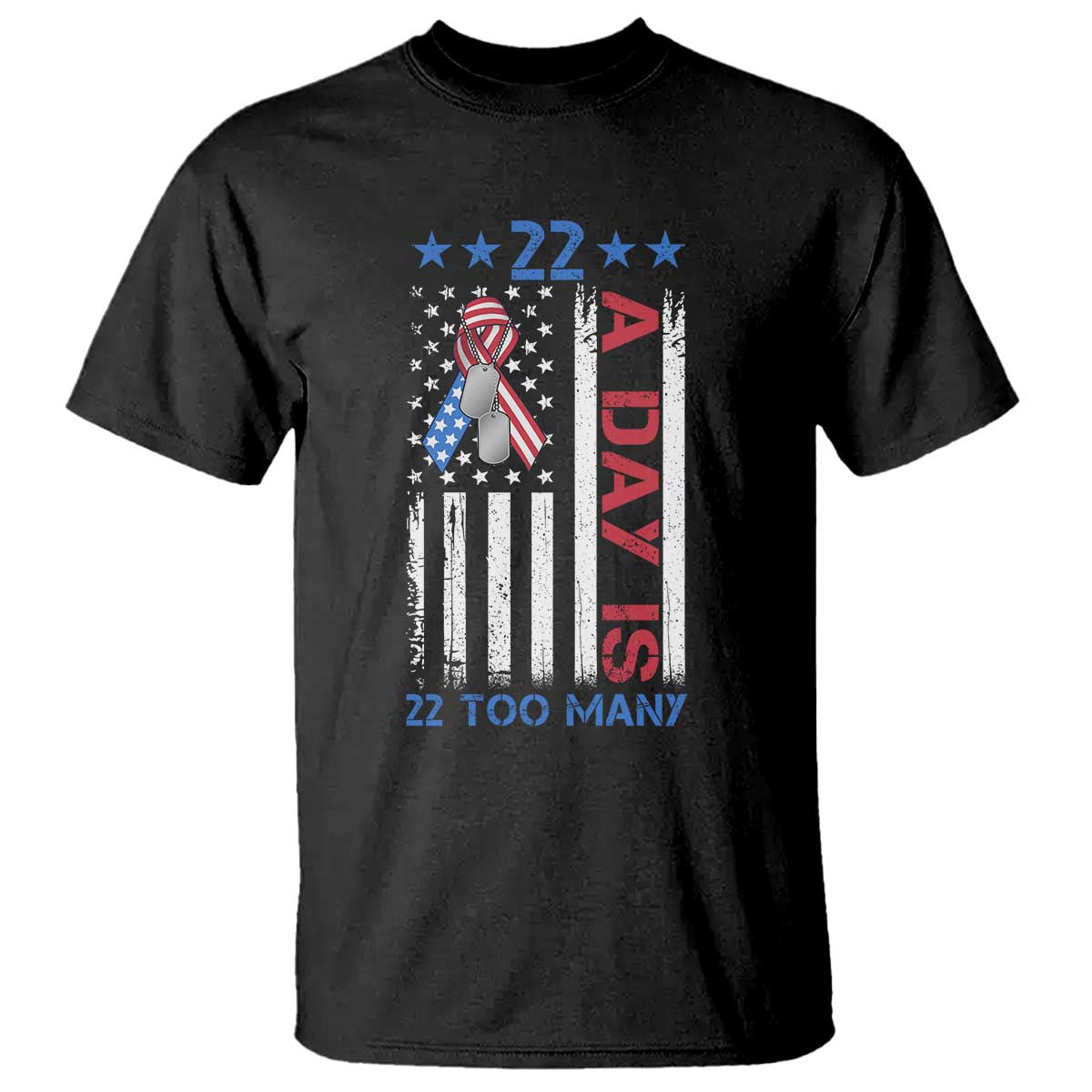 Veteran Suicide Prevention Support T Shirt 22 A Day Is 22 Too Many American Flag