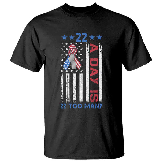 Veteran Suicide Prevention Support T Shirt 22 A Day Is 22 Too Many American Flag