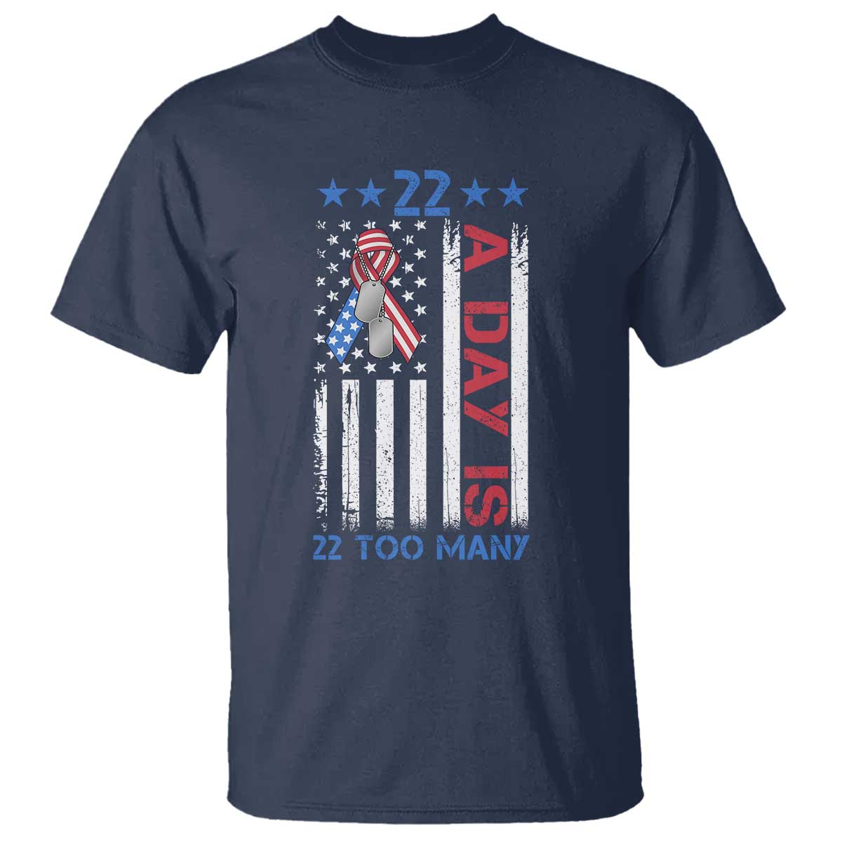 Veteran Suicide Prevention Support T Shirt 22 A Day Is 22 Too Many American Flag