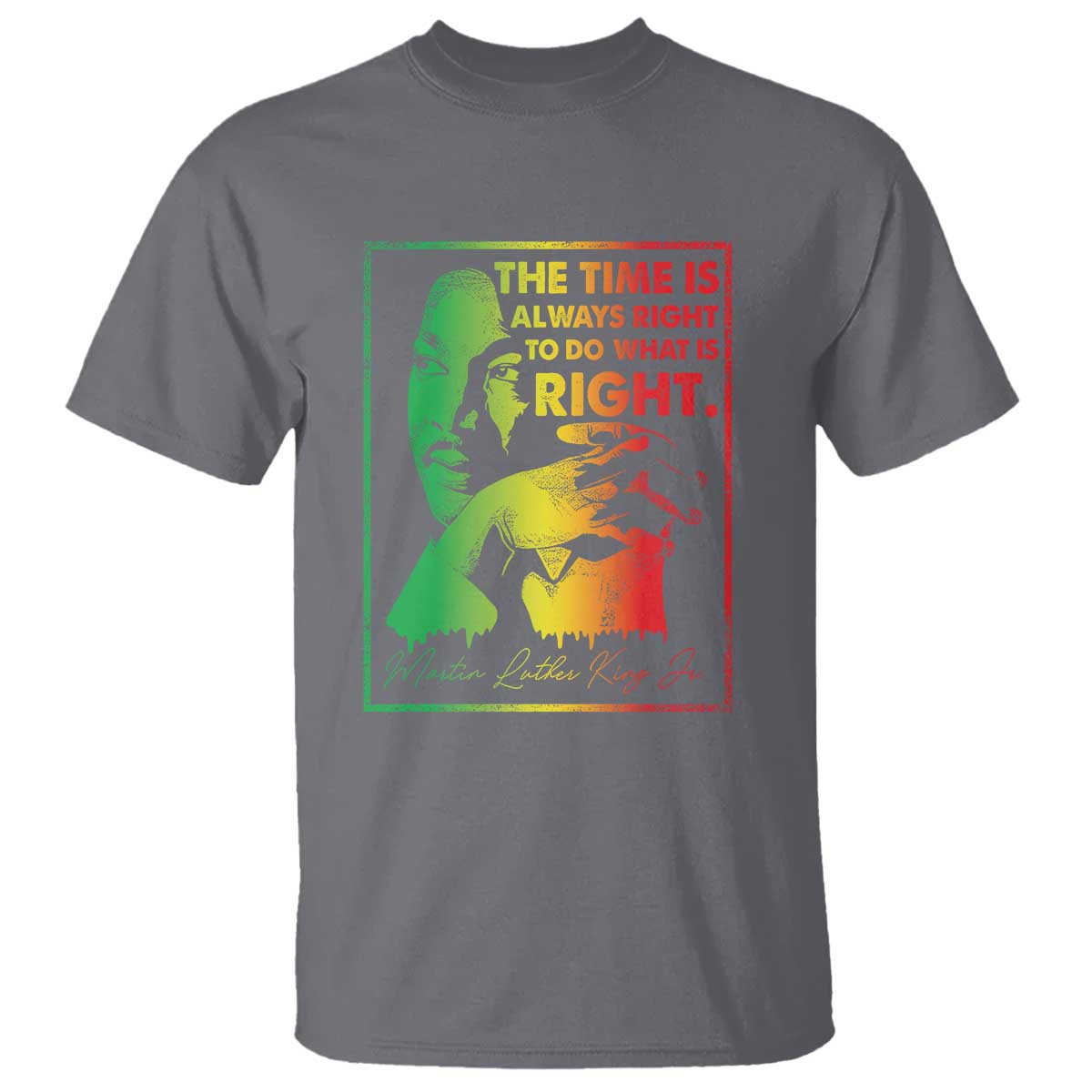 mlk-day-the-time-is-always-right-to-do-what-is-right-t-shirt-martin-luther-king-black-history-month