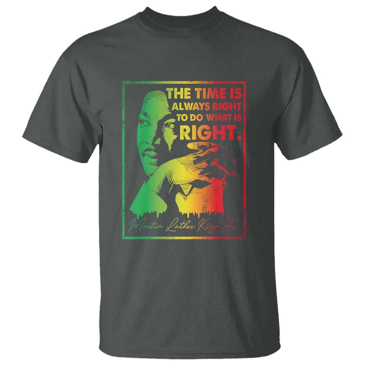 mlk-day-the-time-is-always-right-to-do-what-is-right-t-shirt-martin-luther-king-black-history-month