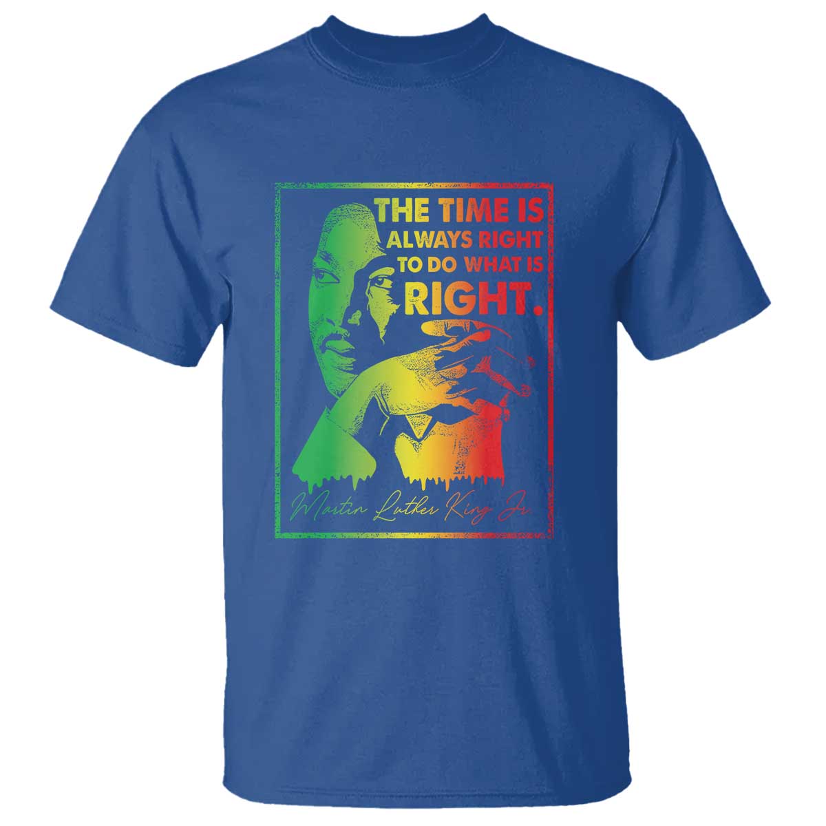 mlk-day-the-time-is-always-right-to-do-what-is-right-t-shirt-martin-luther-king-black-history-month