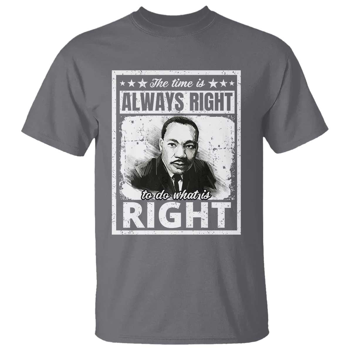 the-time-is-always-right-to-do-what-is-right-t-shirt-martin-luther-king-mlk-jr-quote