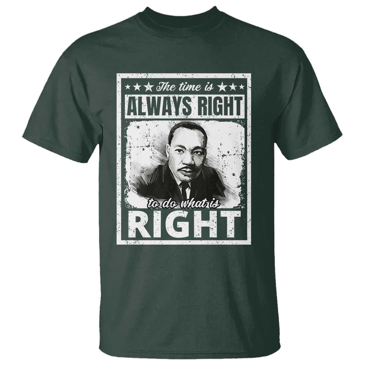 the-time-is-always-right-to-do-what-is-right-t-shirt-martin-luther-king-mlk-jr-quote