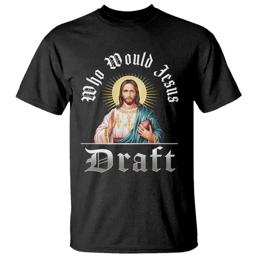 funny-jesus-fantasy-football-t-shirt-who-would-jesus-draft