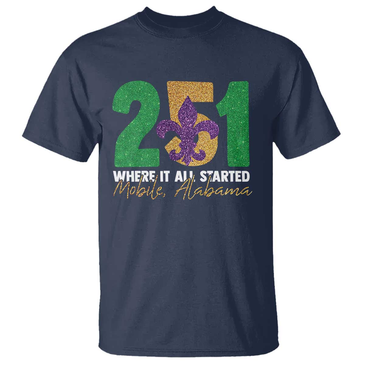 funny-mardi-gras-mobile-alabama-251-t-shirt-where-it-all-started-area-code-glitter-print