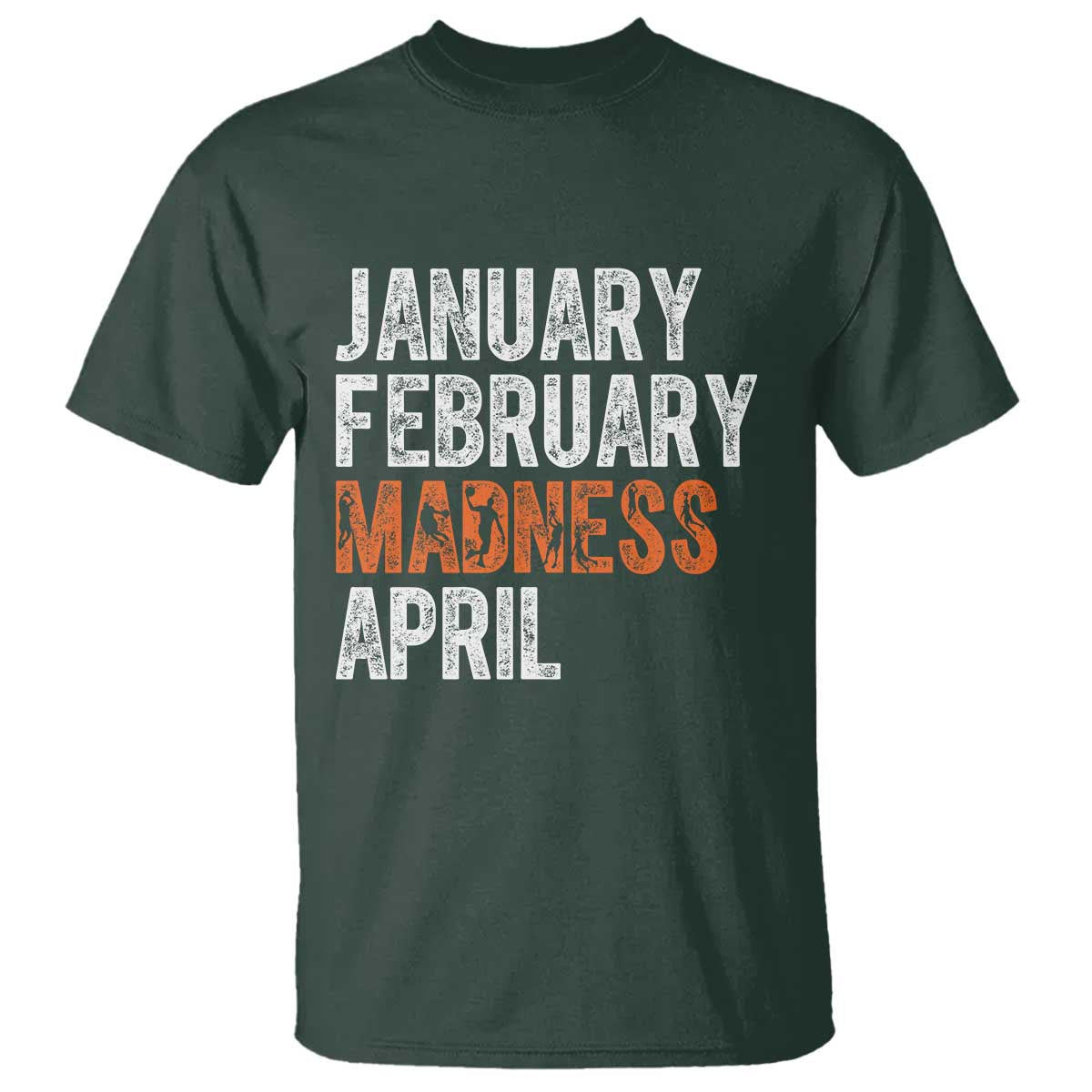 funny-basketball-t-shirt-january-february-madness-april-month