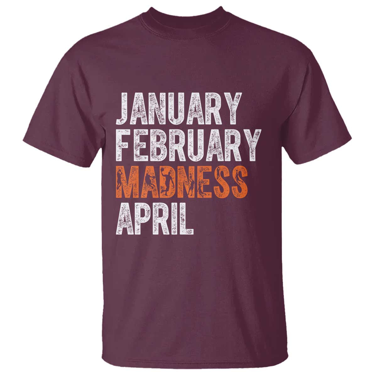 funny-basketball-t-shirt-january-february-madness-april-month