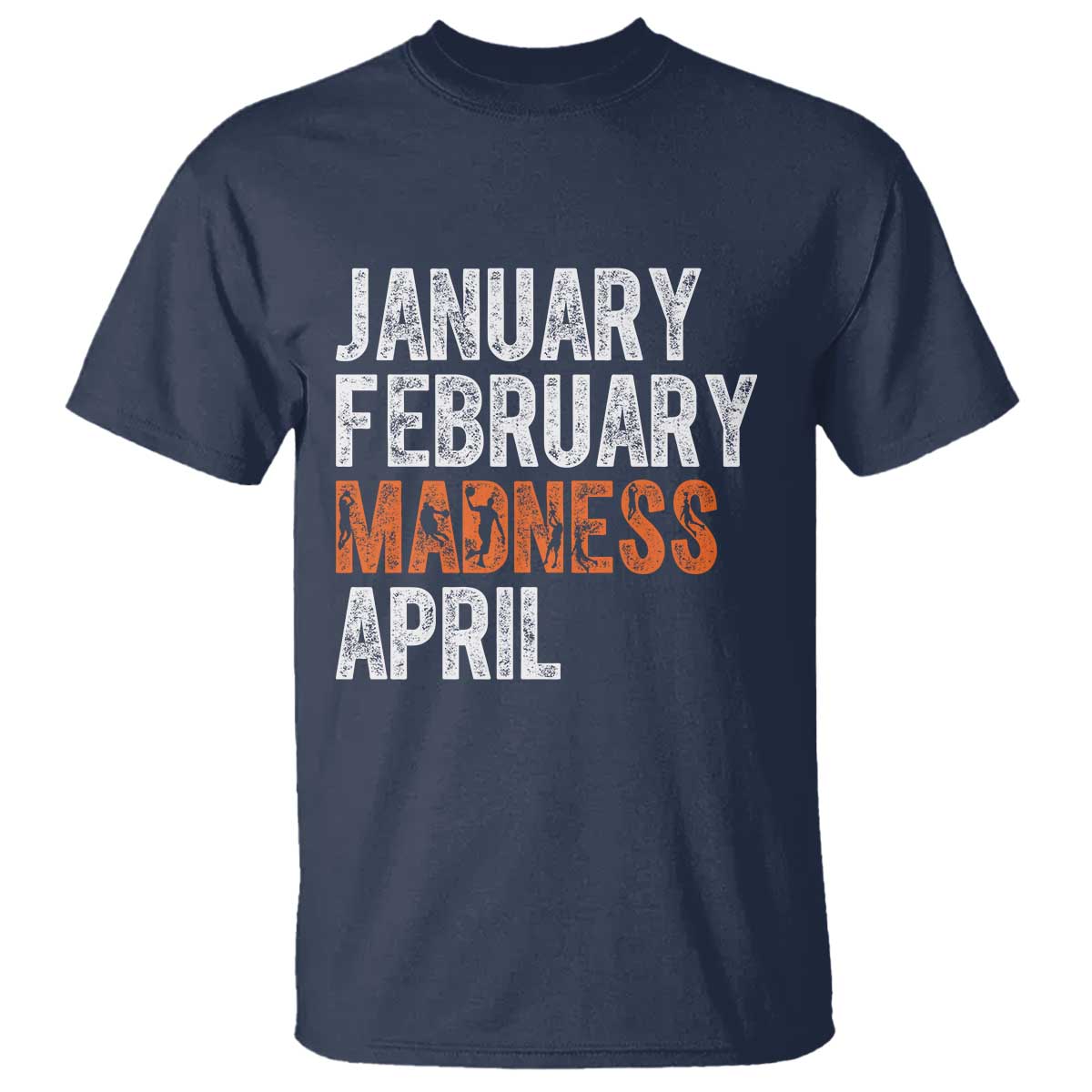 funny-basketball-t-shirt-january-february-madness-april-month