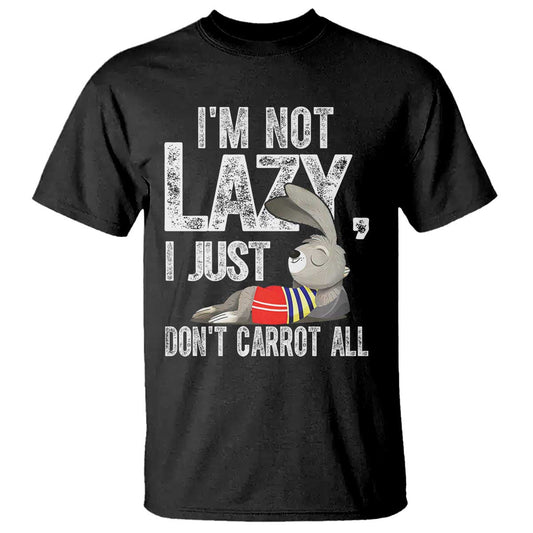 funny-im-not-lazy-i-just-dont-carrot-all-t-shirt-lazy-bunny-rabbit
