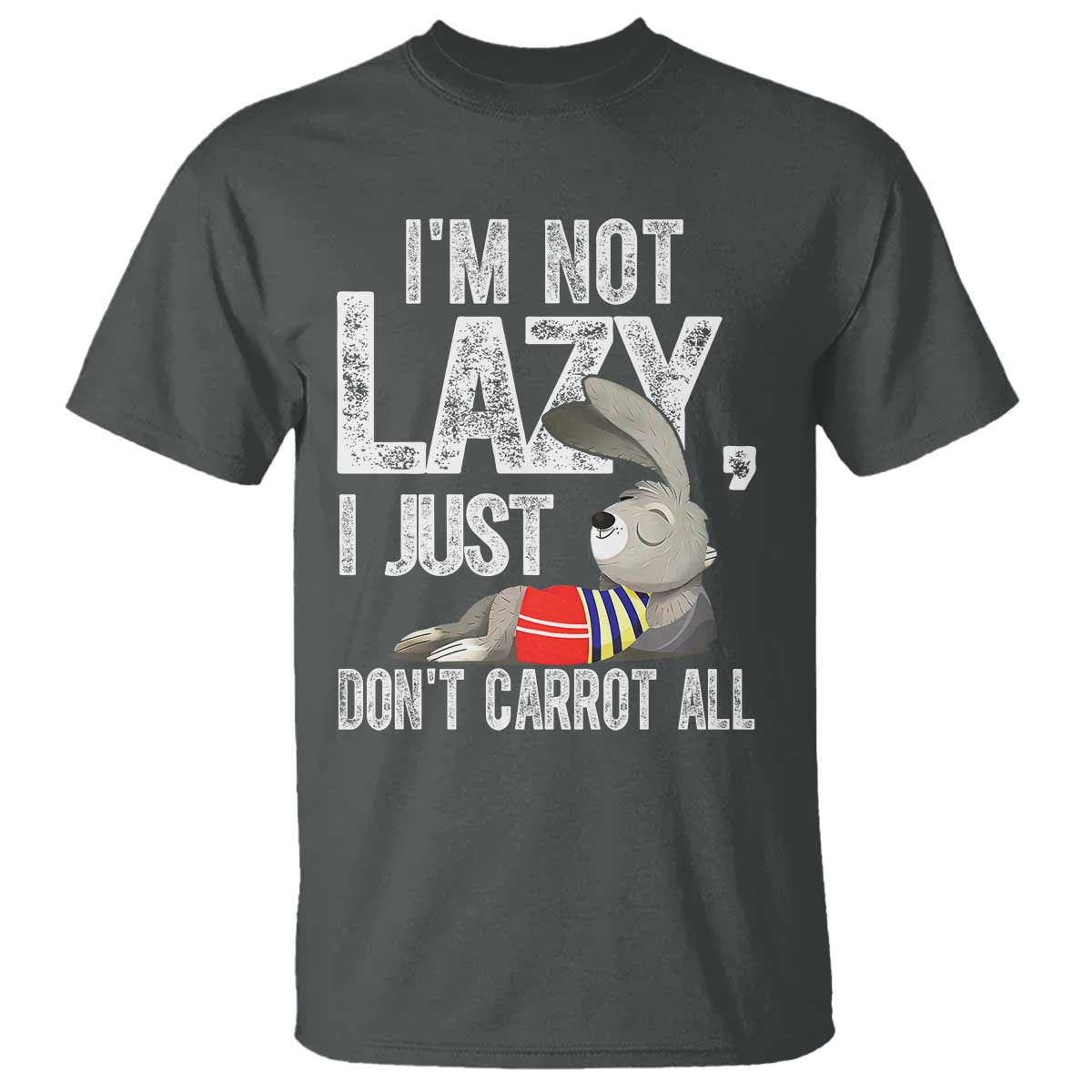 funny-im-not-lazy-i-just-dont-carrot-all-t-shirt-lazy-bunny-rabbit