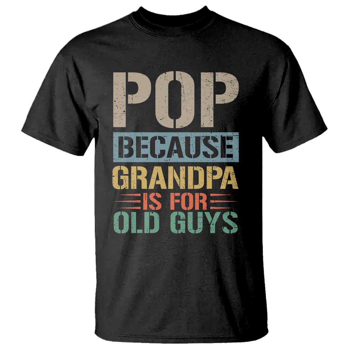 funny-grandfather-t-shirt-pop-because-grandpa-is-for-old-guys