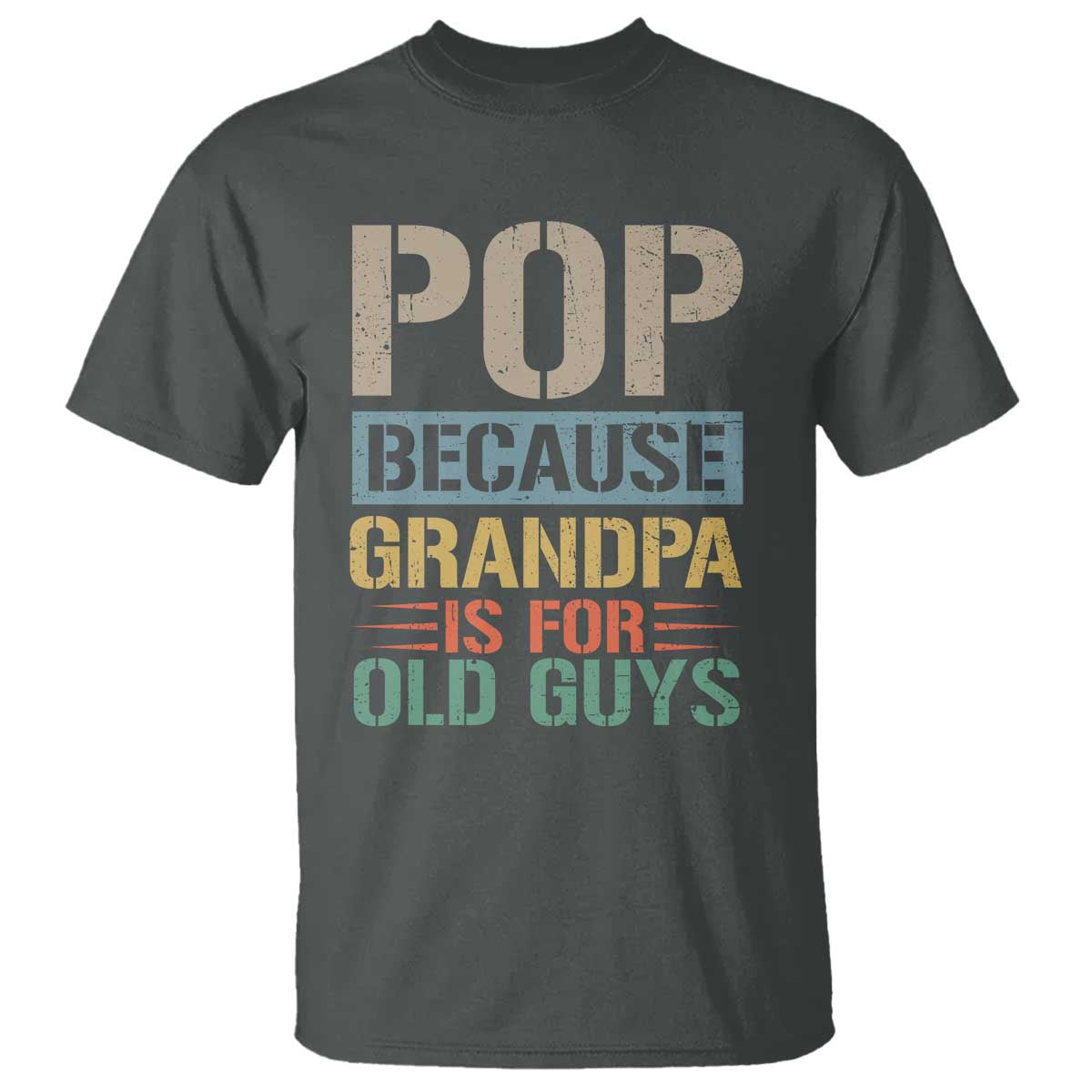 funny-grandfather-t-shirt-pop-because-grandpa-is-for-old-guys