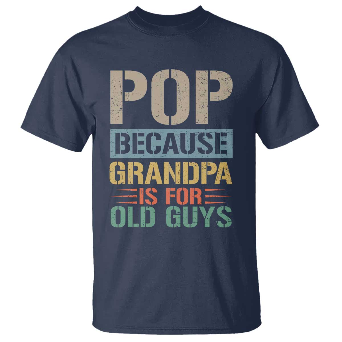 funny-grandfather-t-shirt-pop-because-grandpa-is-for-old-guys