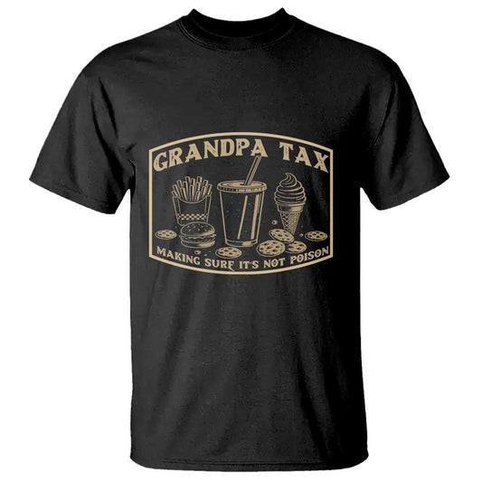 funny-grandpa-tax-making-sure-its-not-poison-t-shirt-fathers-day