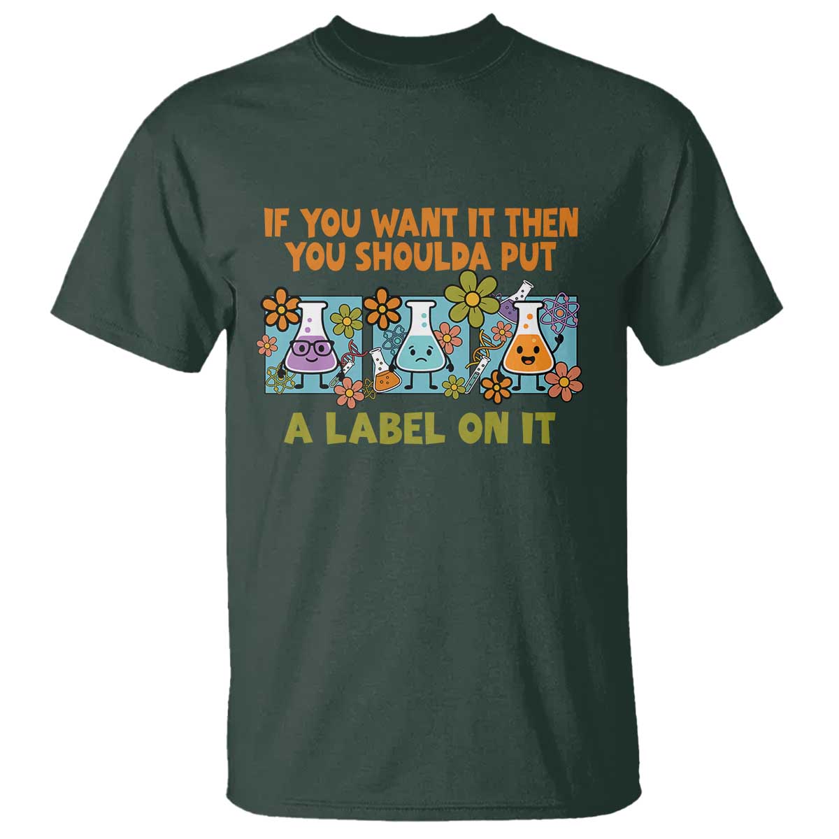 funny-laboratory-chemistry-scientist-t-shirt-if-you-want-it-then-you-shoulda-put-a-label-on-it