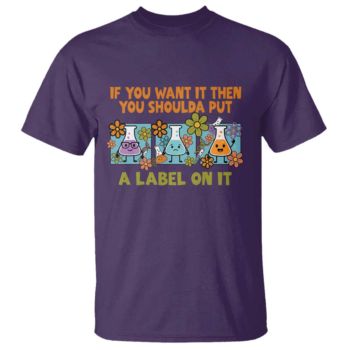 funny-laboratory-chemistry-scientist-t-shirt-if-you-want-it-then-you-shoulda-put-a-label-on-it