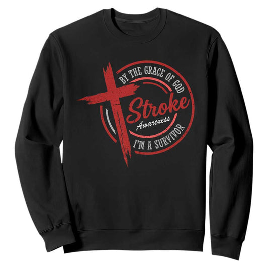 By The Grace Of God I'm A Survivor Stroke Support Sweatshirt
