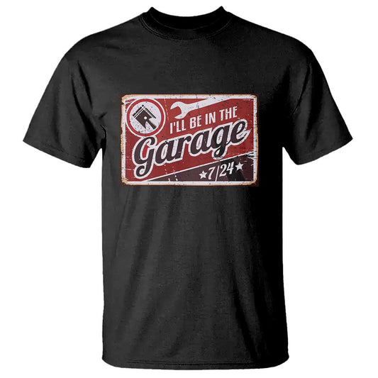 funny-i-will-be-in-the-garage-t-shirt-car-mechanic-metal-sign