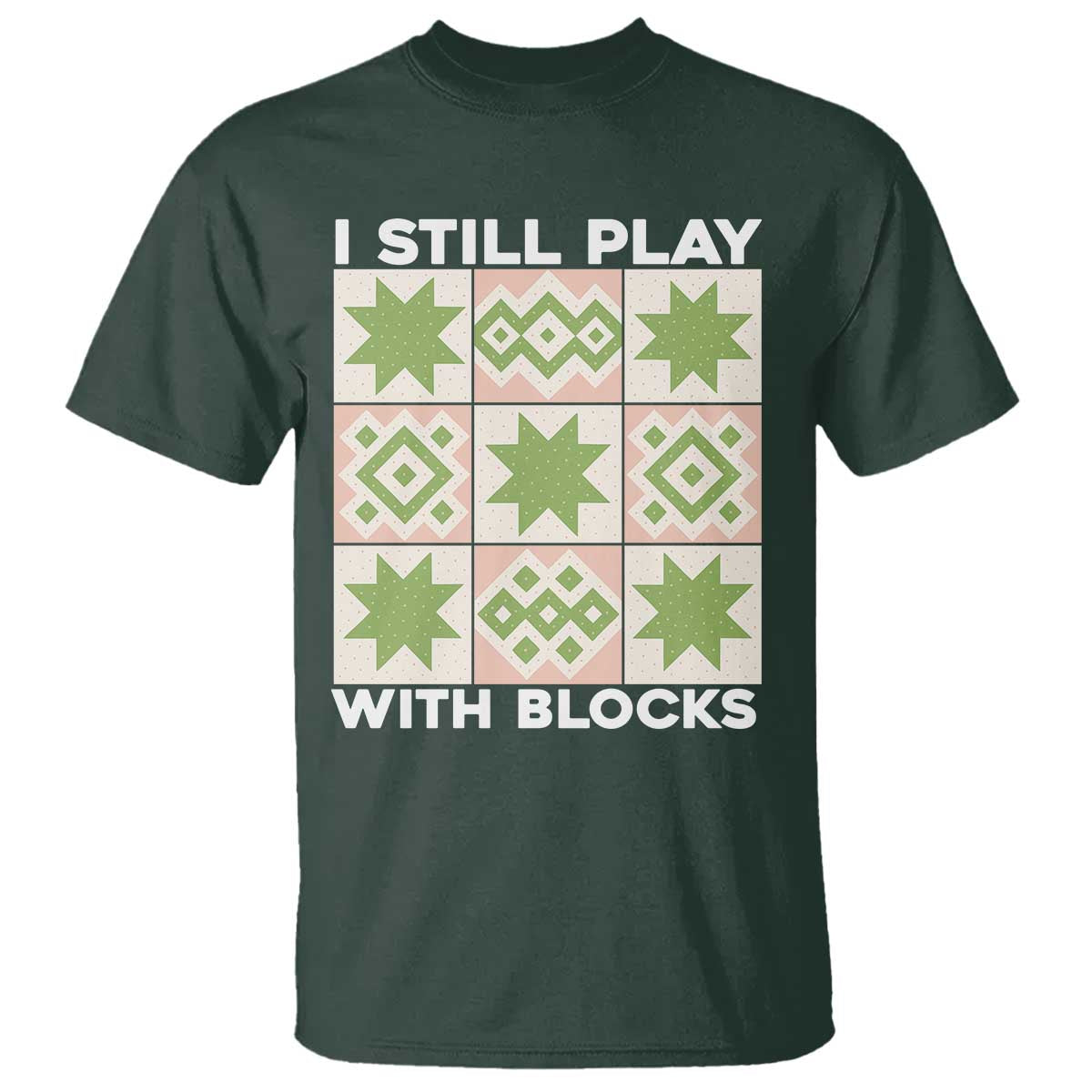 funny-quilting-sewing-lover-t-shirt-i-still-play-with-blocks-quilter