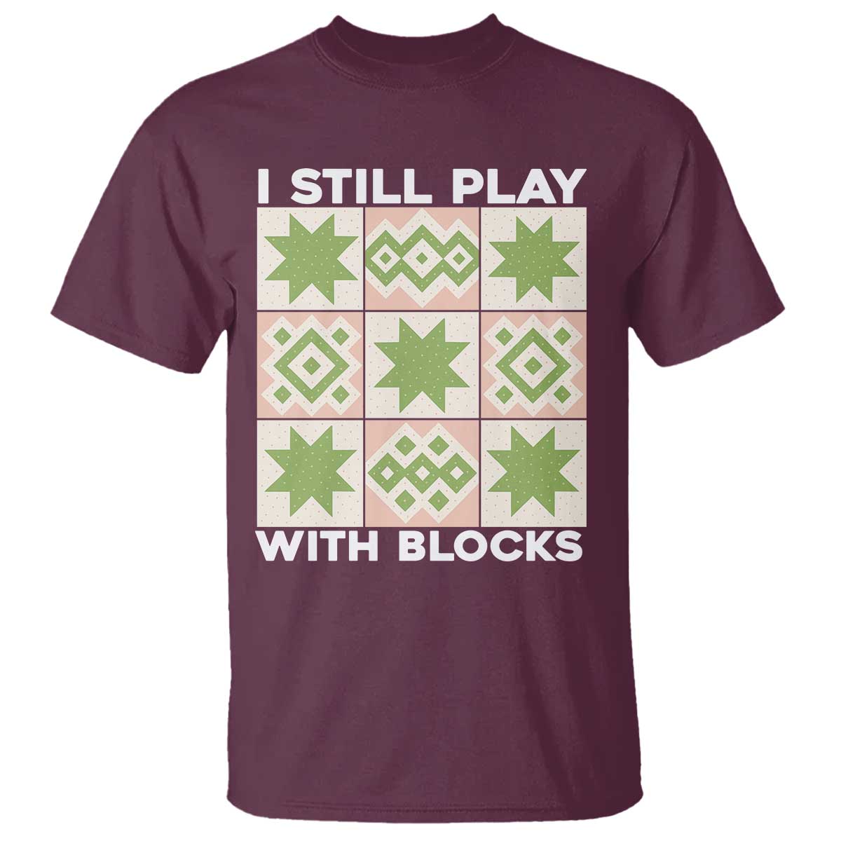 funny-quilting-sewing-lover-t-shirt-i-still-play-with-blocks-quilter