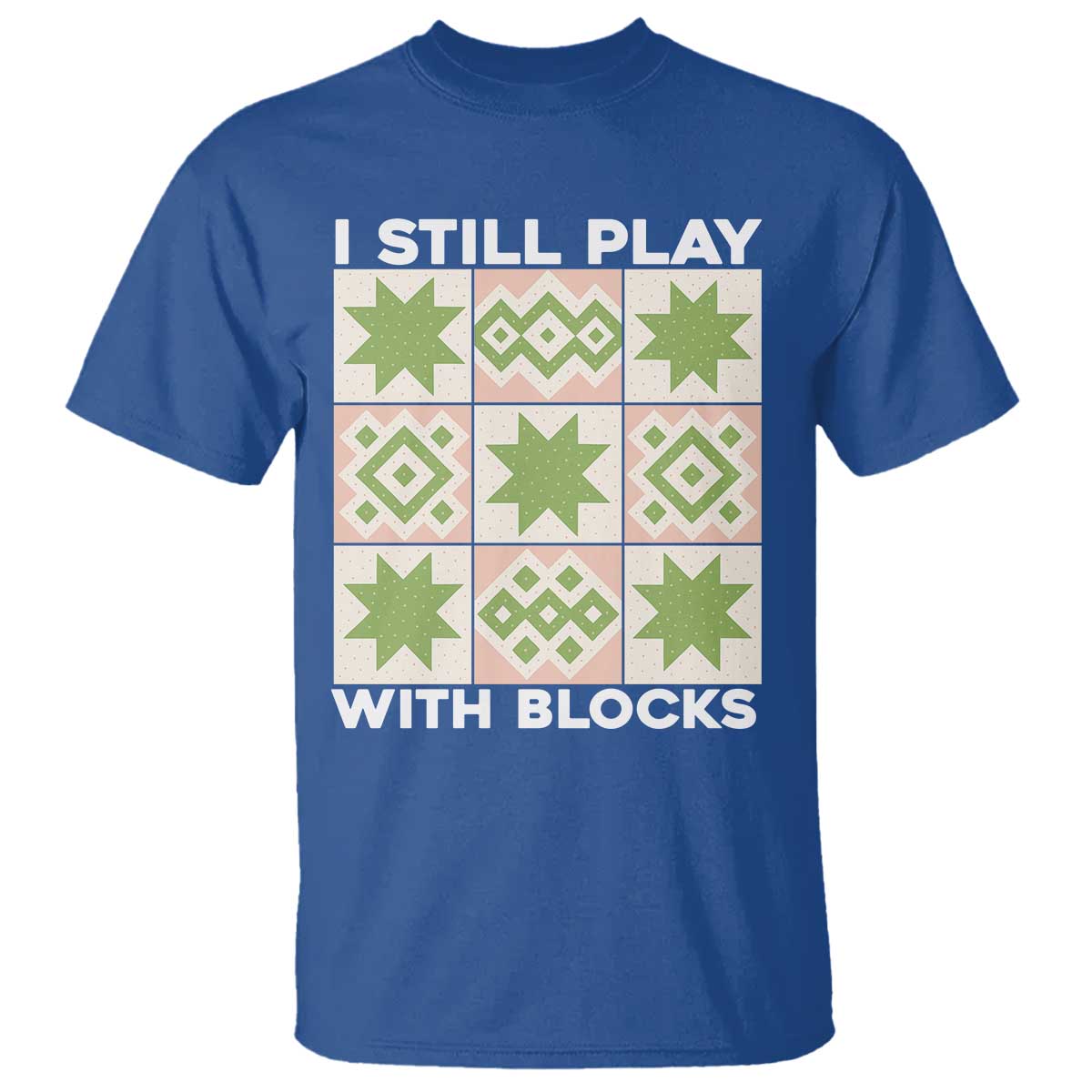 funny-quilting-sewing-lover-t-shirt-i-still-play-with-blocks-quilter