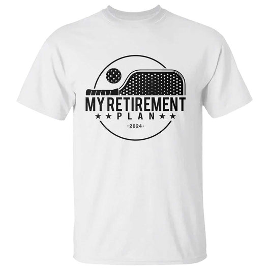 funny-pickleball-t-shirt-my-retirement-plan-2024-pickle-ball