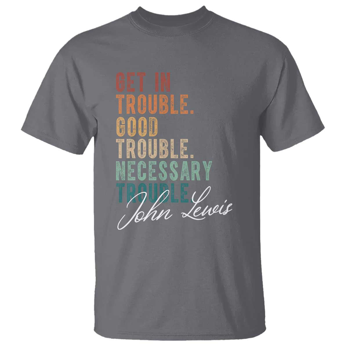 john-lewis-t-shirt-get-in-trouble-good-necessary-trouble-social-justice