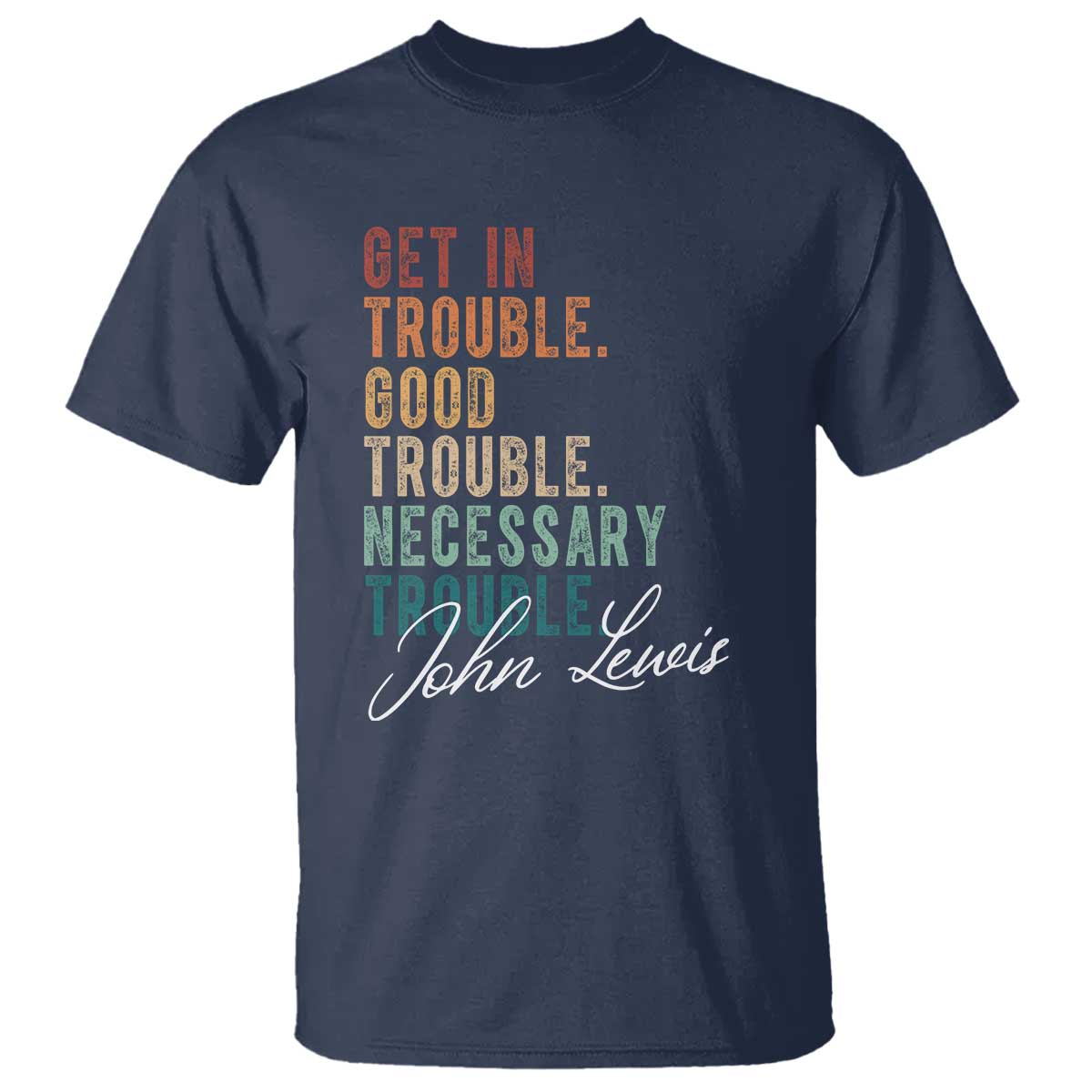 john-lewis-t-shirt-get-in-trouble-good-necessary-trouble-social-justice